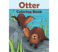 Otter Coloring Book: Otter Gift For Otter Lovers