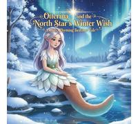 Otterina and the North Star’s Winter Wish: A Cozy, Rhyming Bedtime Tale