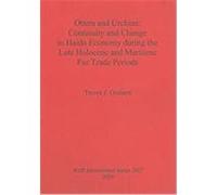 Otters and Urchins: Continuity and Change in in Haida Economy During the Late Holocene and Maritime Fur Trade Periods Orchard, Trevor J. (Auteur)