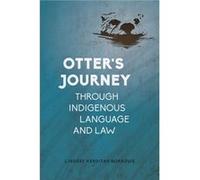 Otters Journey through Indigenous Language and Law by Lindsay Keegitah Borrows Inconnu (Auteur)