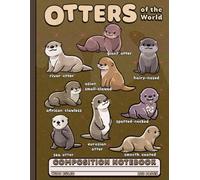Otters of the World Composition Notebook for Kids, Marine Biology Students, and Wildlife Lovers