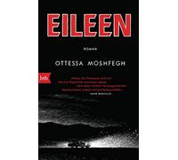 Ottessa Moshfegh Anke Caroline Burger Eileen: Roman (Poche)