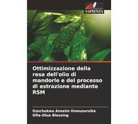 Ottimizzazione della resa dell'olio di mandorle e del processo di estrazione mediante RSM