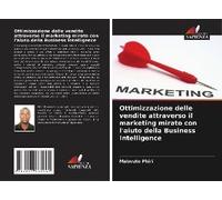 Ottimizzazione Delle Vendite Attraverso Il Marketing Mirato Con L'aiuto Della Business Intelligence