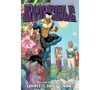 Robert Kirkman – Invincible Volume 17: What's Happening – Broché