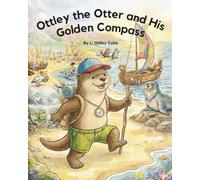Ottley the Otter and His Golden Compass