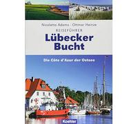 Ottmar Heinze;Nicoletta Adams Lübecker Bucht: Die Côte d'Azur der Ostsee (Poche)