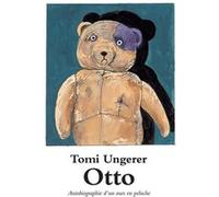 Otto - Autobiographie d'un ours en peluche Tomi Ungerer (Auteur), Florence Seyvos (Traduction)