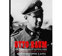 Otto Baum: From Kharkov to Falaise
