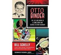 Otto Binder: The Life and Work of a Comic Book and Science Fiction Visionary - [Version Originale] Inconnu (Auteur)
