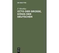 Otto Der Große, König Der Deutschen