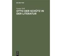 Otto Der Schütz In Der Literatur