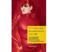 Otto Dix And Weimar Media Culture