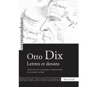 Otto Dix, Lettres Et Dessins Otto Dix (Auteur), Catherine Teissier (Traduction), Catherine Teissier (Préface)