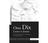 Otto Dix, Lettres Et Dessins - Otto Dix - Sulliver Eds - broché - Monographie