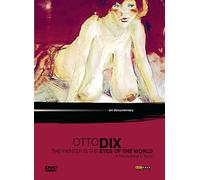 Otto Dix – Le peintre est les yeux du monde – DVD – ARTHAUS