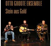 Otto Groote Ensemble - Stein aus Gold