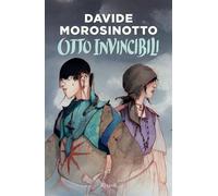 Otto invincibili - Davide Morosinotto - Rizzoli - ebook (ePub) - Livre