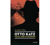 Otto Katz: Vies et mort d'un espion (1895-1952)
