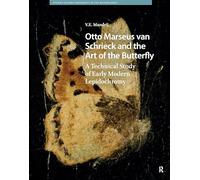 Otto Marseus Van Schrieck and the Art of the Butterfly: A Technical Study of Early Modern Lepidochromy