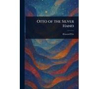 Otto Of The Silver Hand