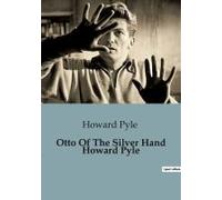 Otto Of The Silver Hand Howard Pyle