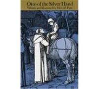 Otto of the Silver Hand Howard Pyle (Auteur)
