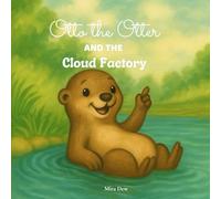 Otto the Otter and the Cloud Factory