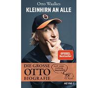 Otto Waalkes Kleinhirn an alle: Die große Ottobiografie - Nach einer wah (Relié)