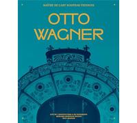Otto Wagner, maître de l'Art nouveau viennois