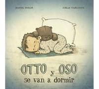 Otto Y Oso Se Van A Dormir - [Livre en VO] Engler, Michael, Tourlonias, Joelle (Auteur)