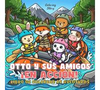 OTTO y sus amigos : ¡En Acción!: Libro de Colorear de Aventuras Lindas para Adultos y Adolescentes - Animales Adorables en Deportes y Trabajos Geniales - Líneas Gruesas para Relajación y Antiestrés
