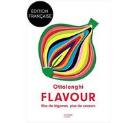 Ottolenghi Flavour: Plus de légumes, plus de saveurs