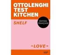 Ottolenghi Test Kitchen - Shelf love Yotam Ottolenghi (Auteur)