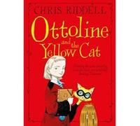 Ottoline and the Yellow Cat Chris Riddell Chris Riddell (Auteur)
