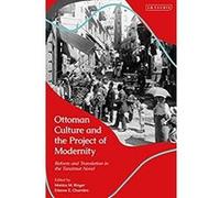 Ottoman Culture and the Project of Modernity: Reform and Translation in the Tanzimat Novel (English Edition) Format Kindle G