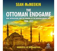 Ottoman Endgame : War, Revolution, and Making of The Modern Middle East, 1908-1923 [Import]