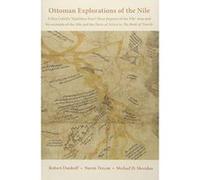 Ottoman Explorations of the Nile: Evliya eelebi s Matchless Pearl These Reports of the Nile map and his accounts of the Nile and the Horn of Africa in The Book of Travels - [Version Originale] Inconnu