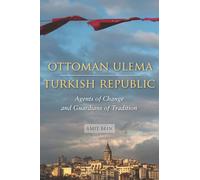 Ottoman Ulema, Turkish Republic: Agents of Change and Guardians of Tradition