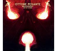 Ottone Pesante - Brassphemy Set in Stone