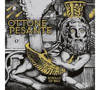 Ottone Pesante - Scrolls of War [Import]