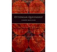 Ottonian Queenship Simon Maclean (Auteur)