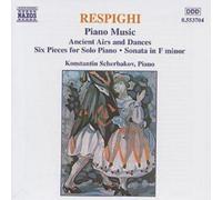 Ottorino Respig Piano Music - Ancient Airs and Dances - Six Pieces for Solo (CD)