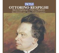Marco Rogliano & Maurizio Paciariello – Respighi : Intégrale des œuvres pour piano et violon