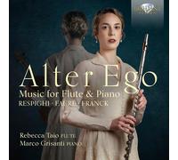 Respighi, Fauré & Franck – Alter Ego – Musique pour flûte et piano – Edel