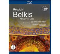 Ottorino Respighi - Belkis - The Queen of Sheba - World Premiere (Blu-ray)
