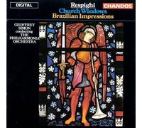 Ottorino Respighi: Church Windows; Brazilian Impressions [CD] NEUF