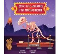 Otto's Epic Adventure At The Dinosaur Museum