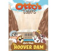 Otto's Tales: Let's Visit The Hoover Dam