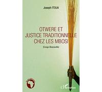 Otwere et justice traditionnelle chez les Mbosi (Congo-Brazzaville) - Joseph Itoua - L'harmattan - broché - Etude
